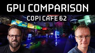 GPU COMPARISON! Copi Cafe Episode 62 | Cornucopias