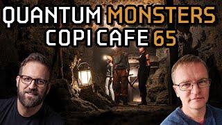Quantum Monsters | Copi Cafe 65 | Cornucopias